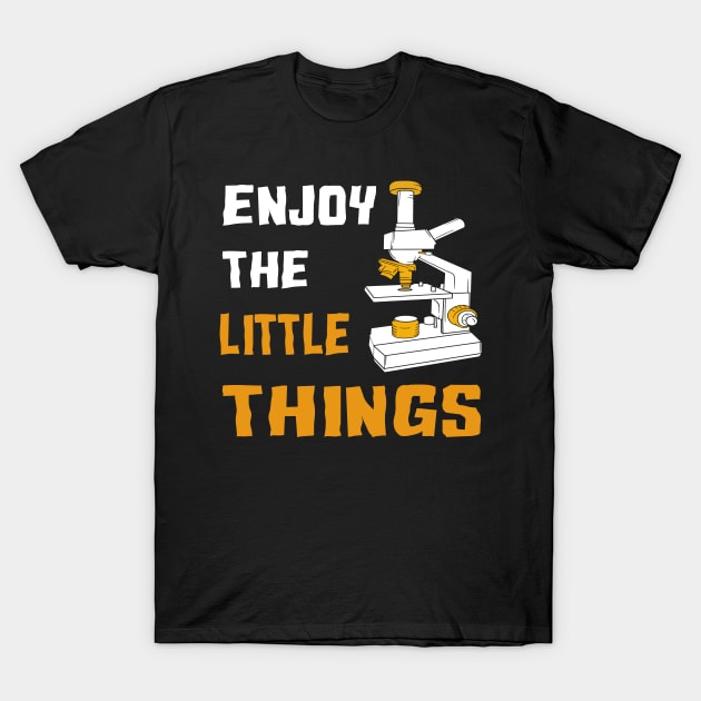 enjoy the little things microbiology microscope gift T-Shirt by Lomitasu